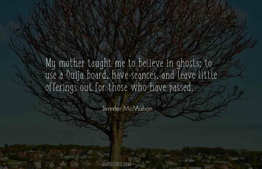 Believe In Ghosts Quotes #1129898