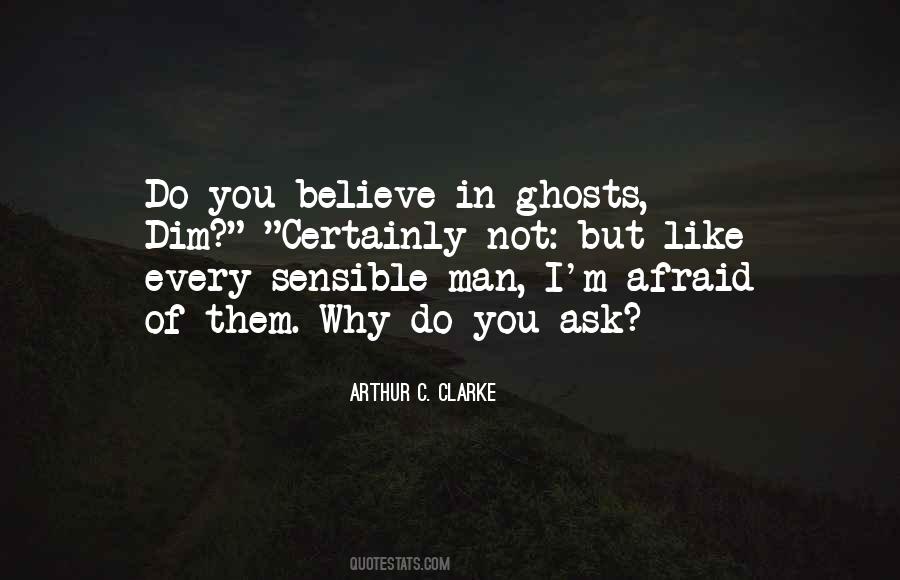 Believe In Ghosts Quotes #1303402