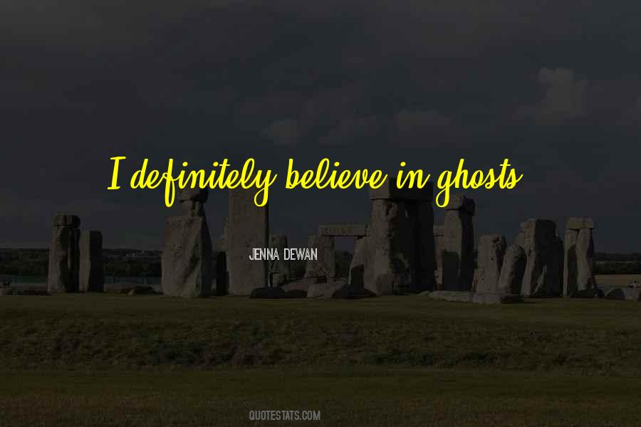 Believe In Ghosts Quotes #1394539