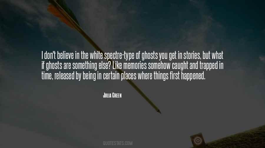 Believe In Ghosts Quotes #1588508