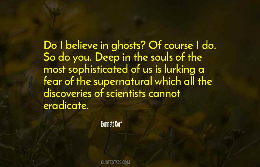 Believe In Ghosts Quotes #1692535