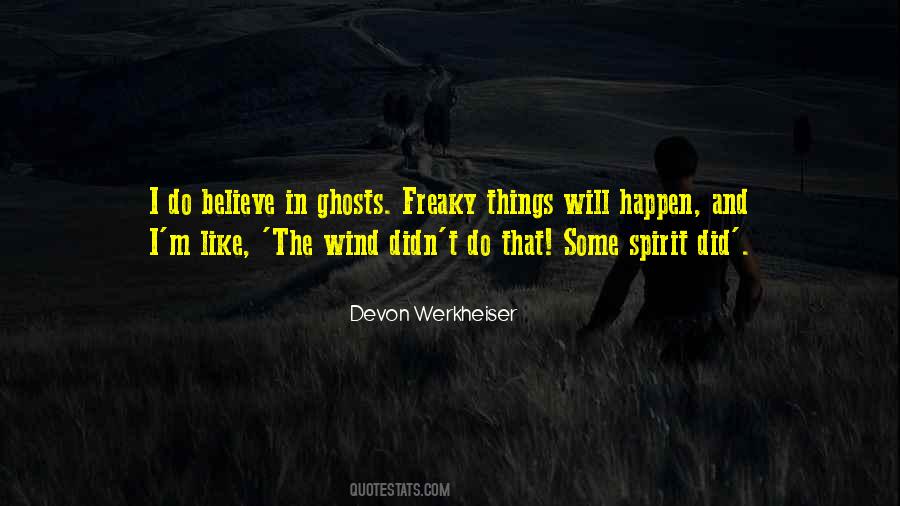 Believe In Ghosts Quotes #394111