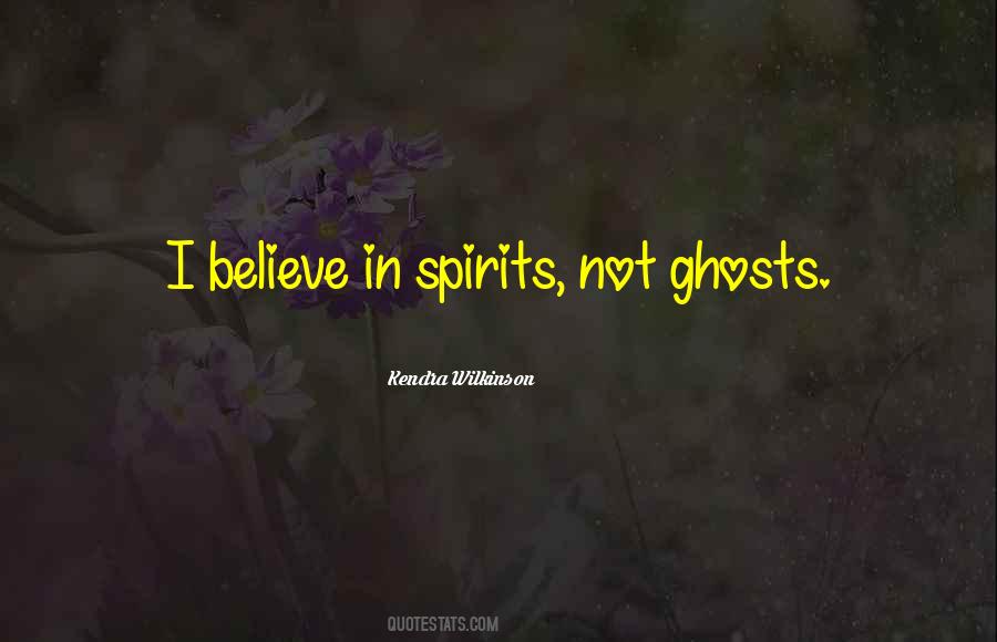 Believe In Ghosts Quotes #49243