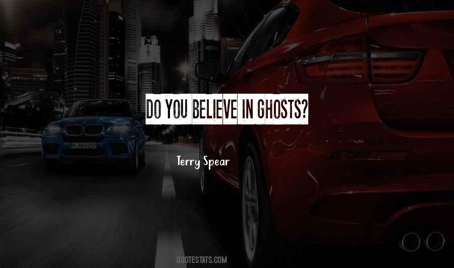 Believe In Ghosts Quotes #70444