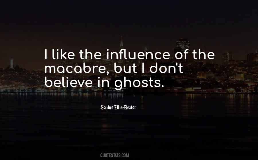 Believe In Ghosts Quotes #843152