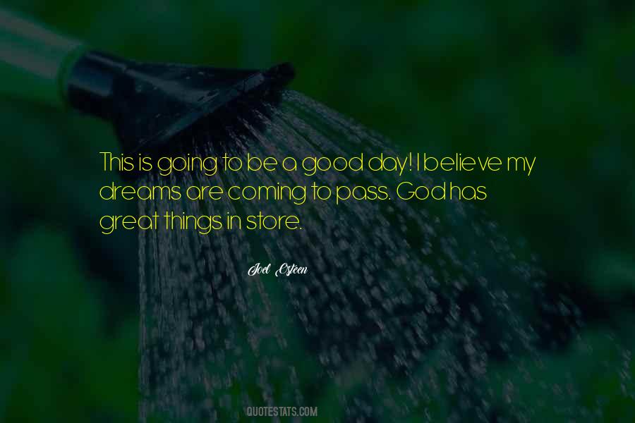 Believe In Good Things Quotes #1415980