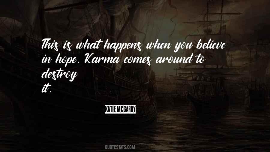 Believe In Karma Quotes #1416839