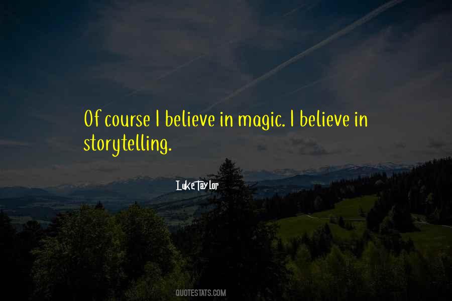 Believe In Magic Quotes #514379