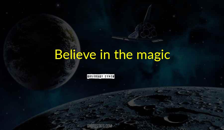 Believe In Magic Quotes #895731