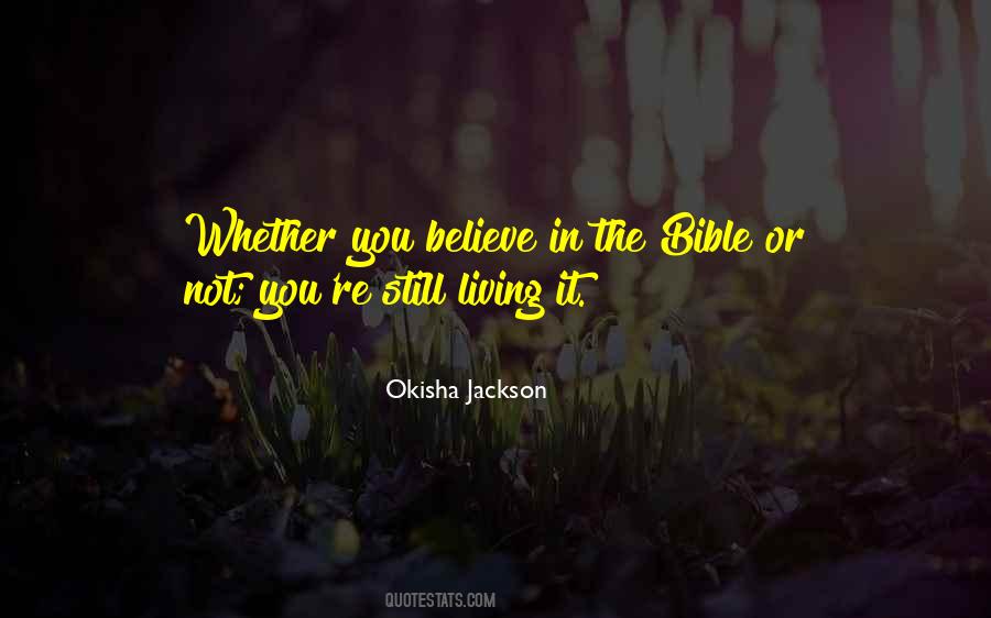 Believe In The Bible Quotes #123984