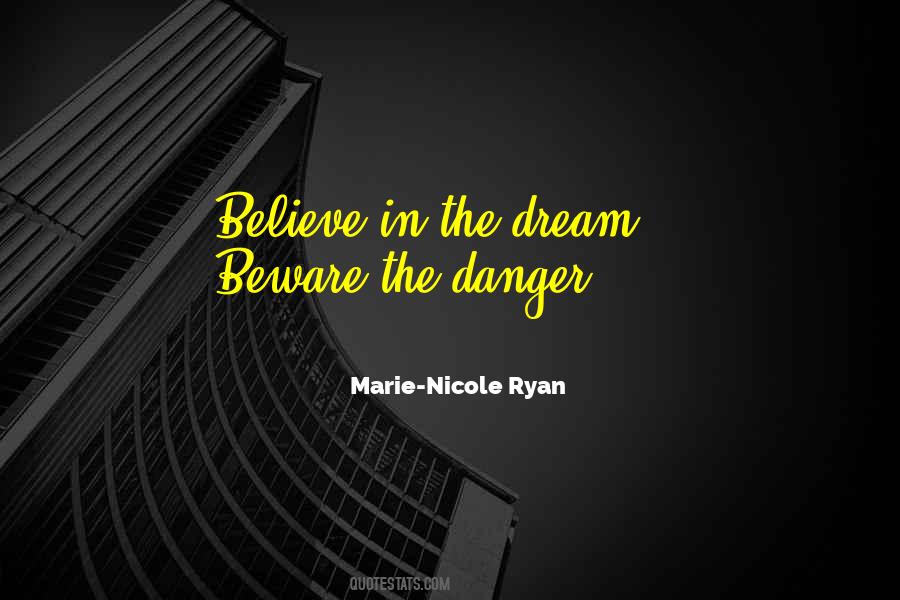 Believe In The Dream Quotes #1216239