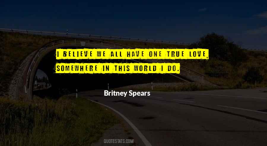 Believe In True Love Quotes #1624481