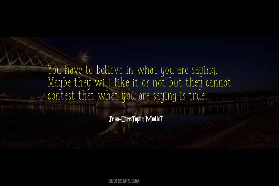 Believe In What You Are Quotes #1854898