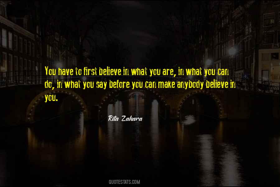 Believe In What You Are Quotes #209978
