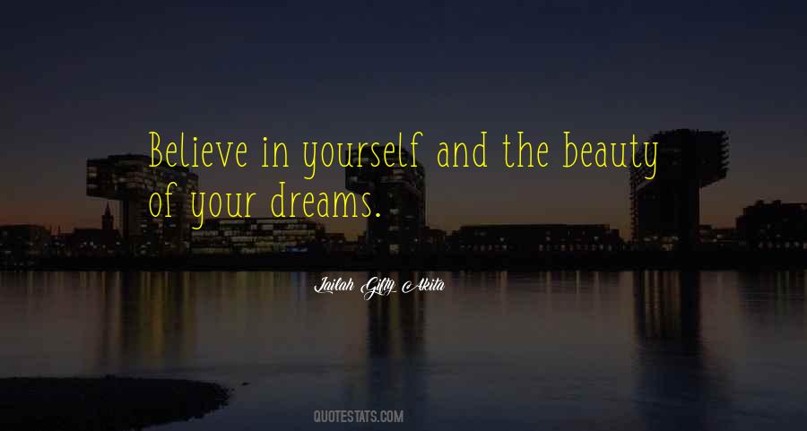 Believe In Yourself And Your Dreams Quotes #1612093