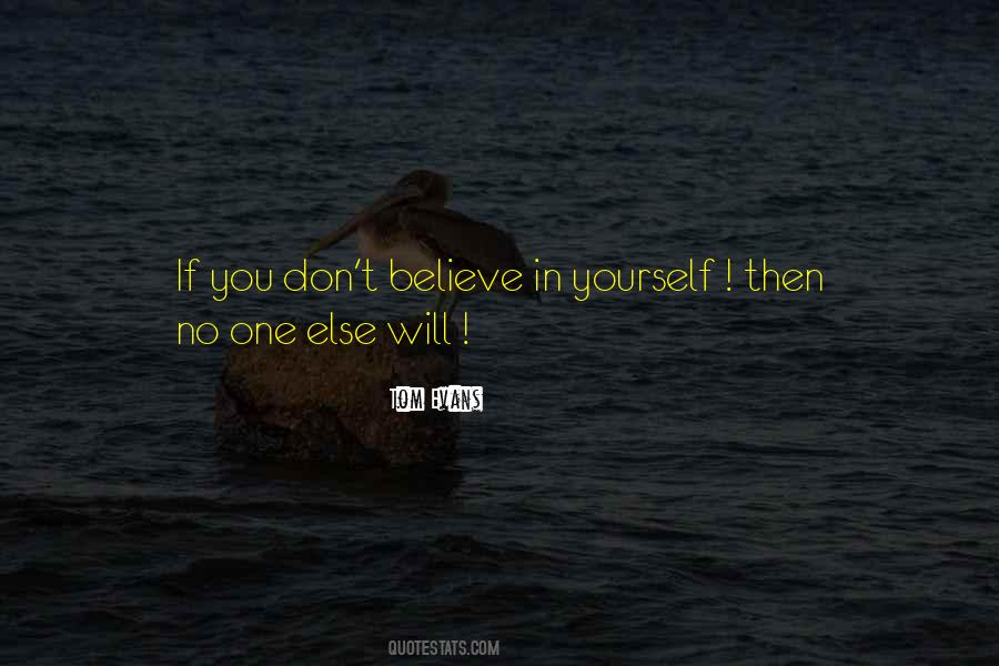 Believe In Yourself No One Else Will Quotes #94985