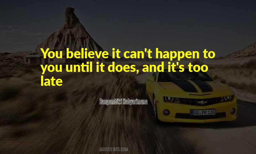 Believe It Can Happen Quotes #392308