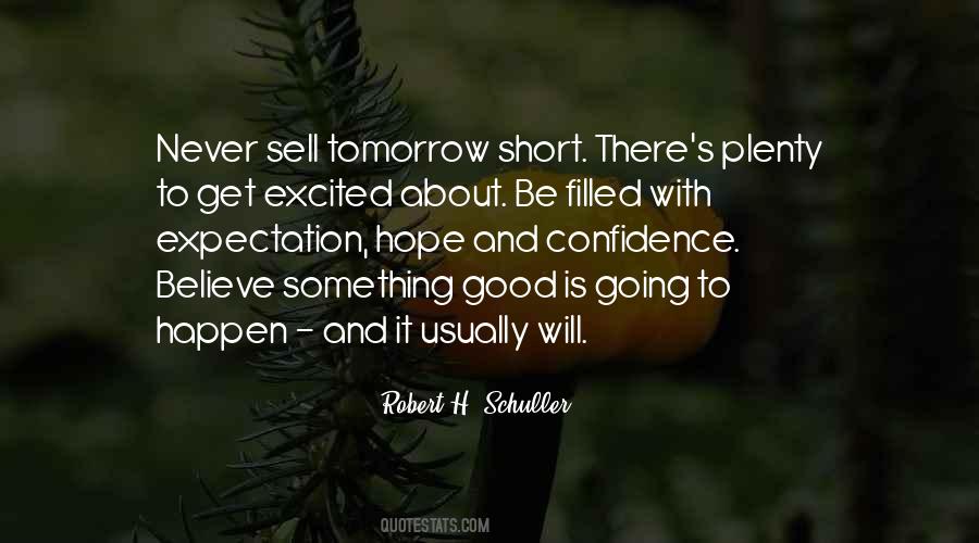 Believe It Will Happen Quotes #1517065