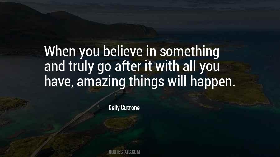 Believe It Will Happen Quotes #1717529