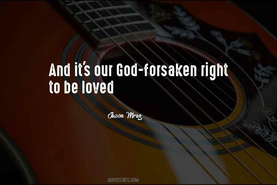 God Has Not Forsaken Quotes #1796464
