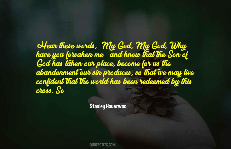 God Has Not Forsaken Quotes #308951