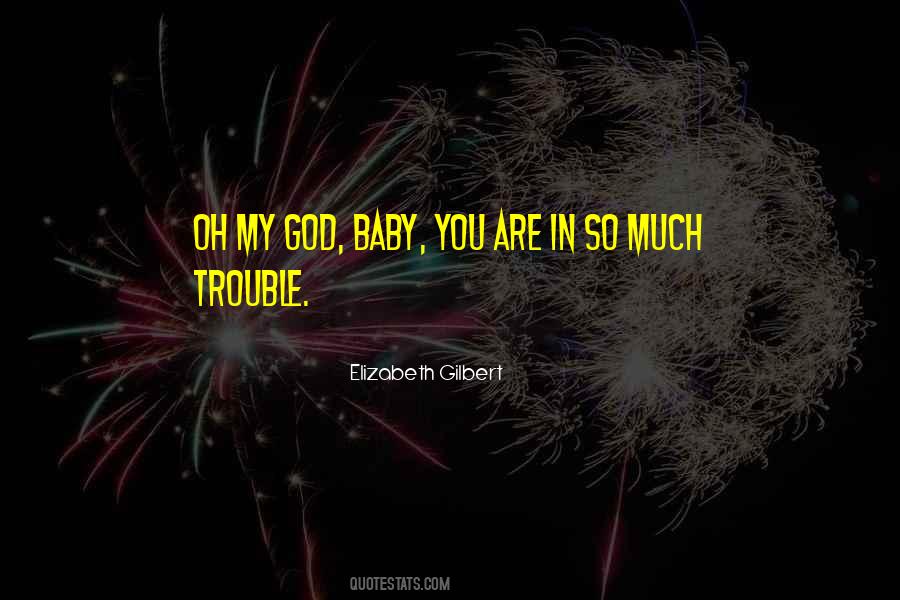 Believe Me Baby Quotes #29680