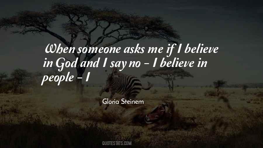 Believe Me When I Say Quotes #1685050