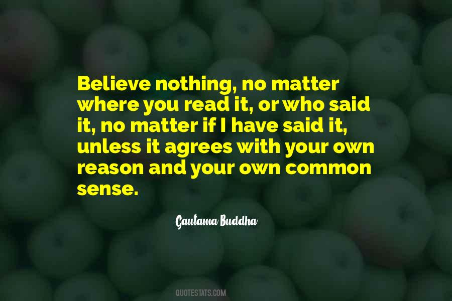 Believe Nothing Buddha Quotes #477418