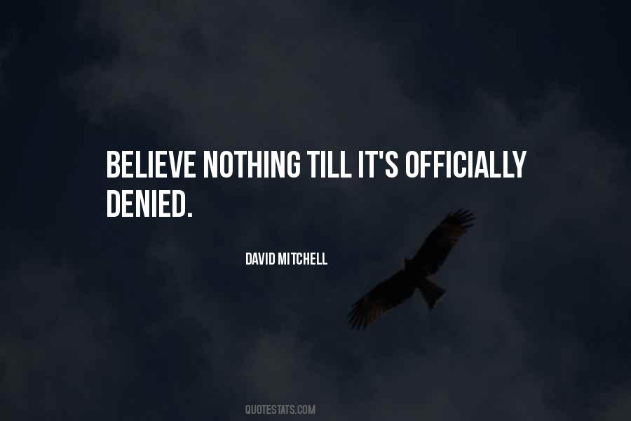 Believe Nothing Quotes #1501882