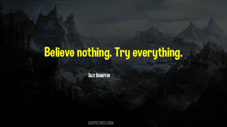 Believe Nothing Quotes #307341