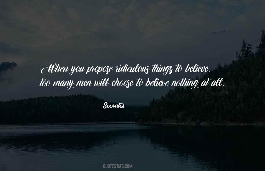 Believe Nothing Quotes #660100