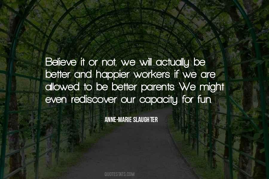 Believe Or Not Quotes #12433