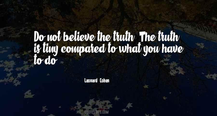 Believe The Truth Quotes #522534