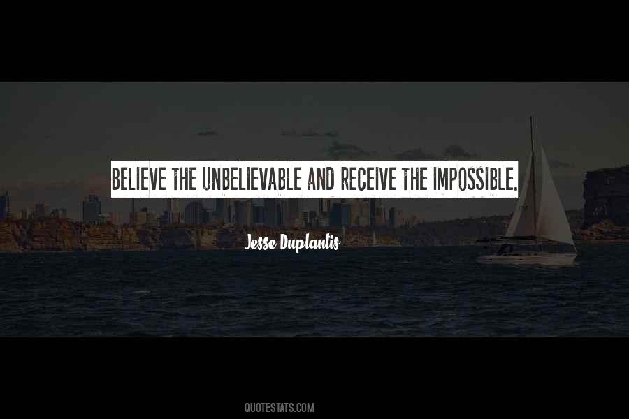 Believe The Unbelievable Quotes #156345