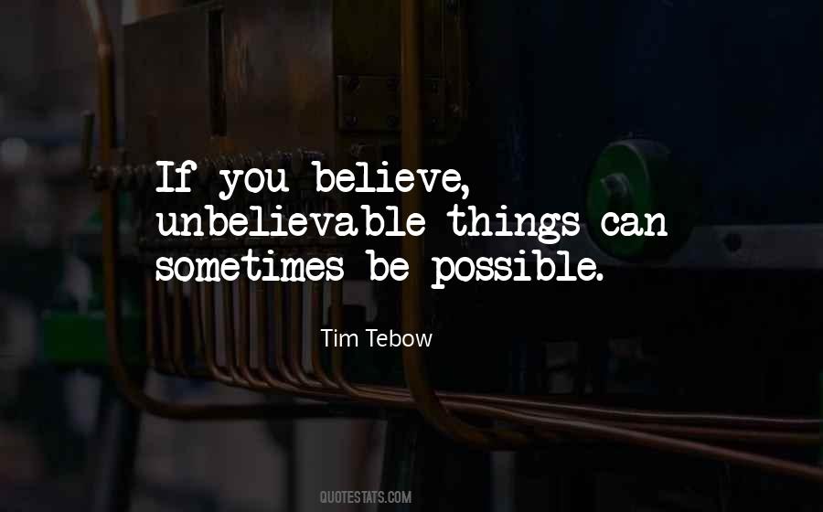 Believe The Unbelievable Quotes #794715