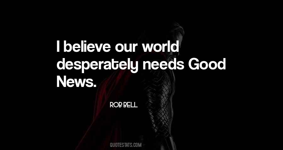 Believe There Is Good In The World Quotes #292121