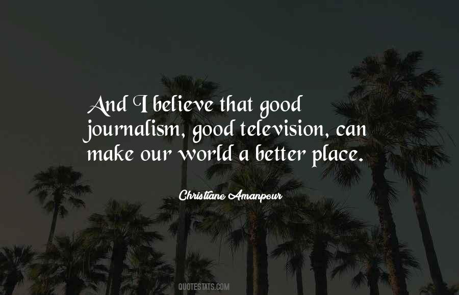 Believe There Is Good In The World Quotes #469453