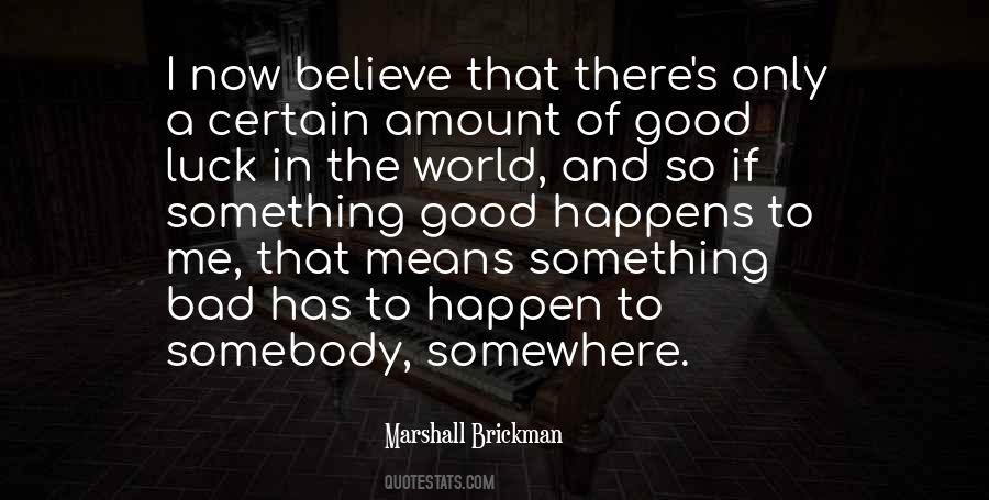 Believe There Is Good In The World Quotes #702551