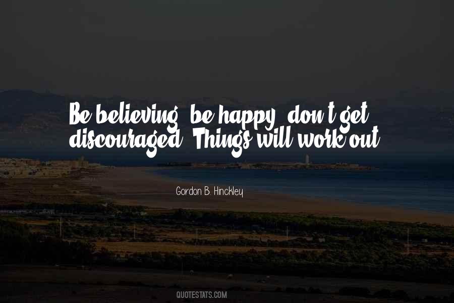 Believe Things Will Work Out Quotes #1167955