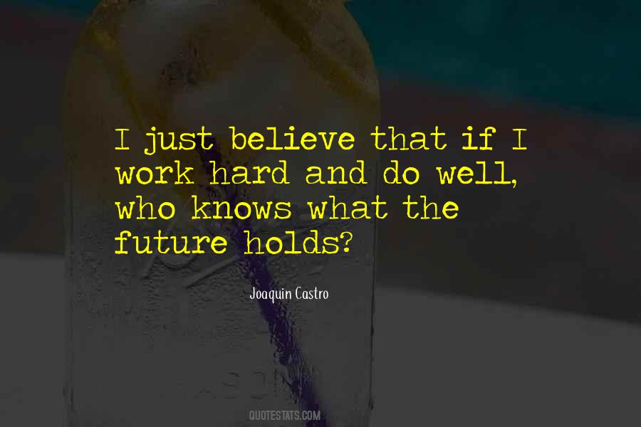 Believe Things Will Work Out Quotes #47328