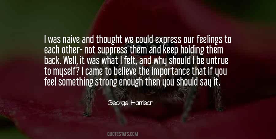 Believe What You Feel Quotes #1525979