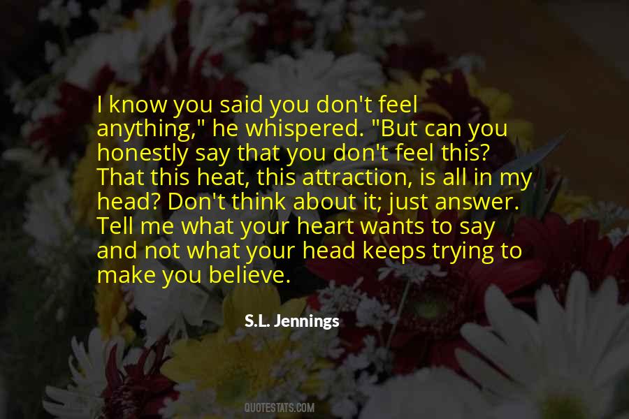 Believe What You Feel Quotes #1598362
