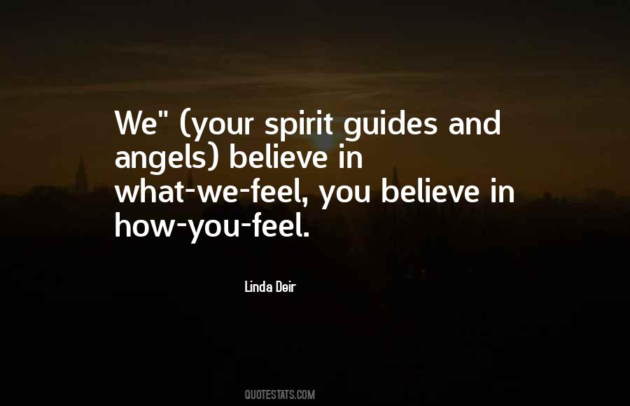 Believe What You Feel Quotes #532207