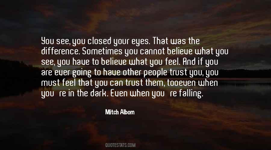 Believe What You Feel Quotes #755391