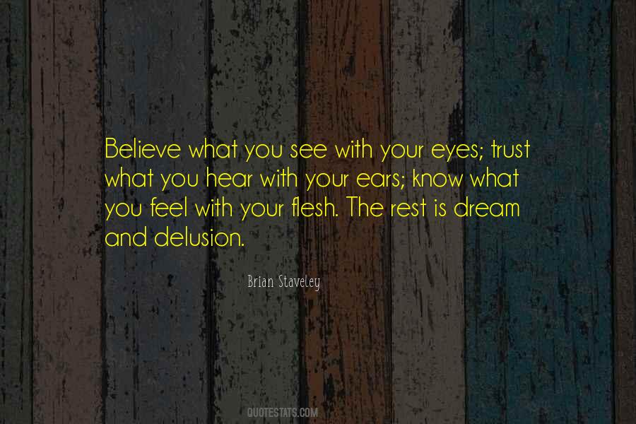 Believe What You See Quotes #1425973