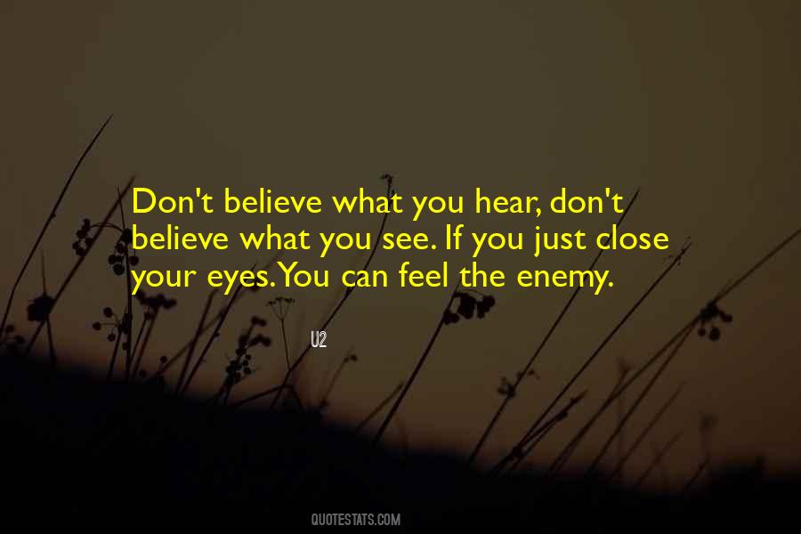 Believe What You See Quotes #1476251