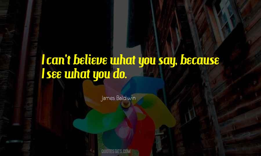 Believe What You See Quotes #202685