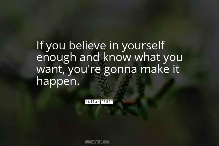 Believe What You Want Quotes #345352