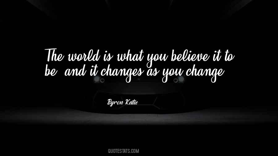 Believe You Can Change The World Quotes #635668