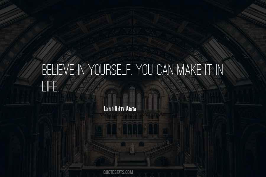 Believe You Can Make It Quotes #335195